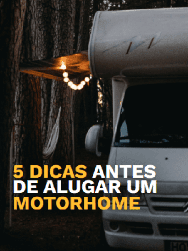 5 dicas antes de alugar um motorhome